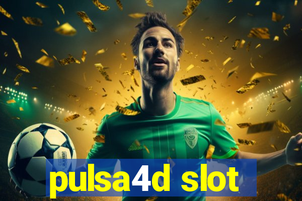 pulsa4d slot