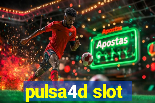 pulsa4d slot