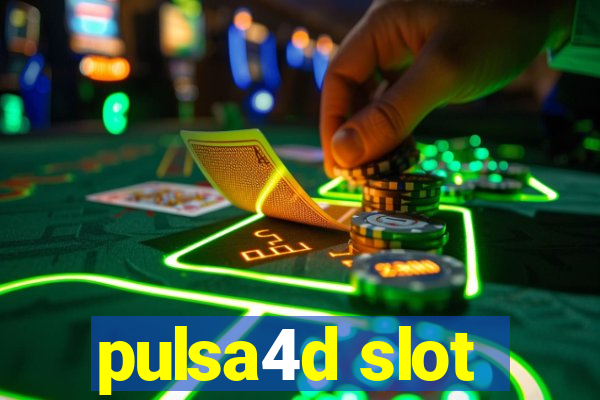 pulsa4d slot