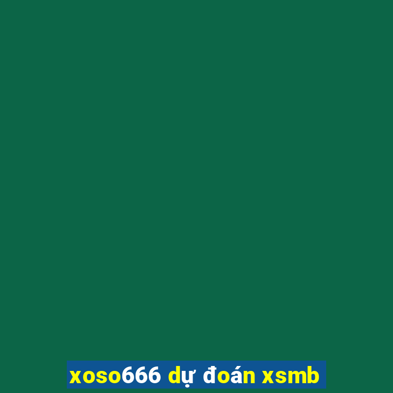 xoso666 dự đoán xsmb