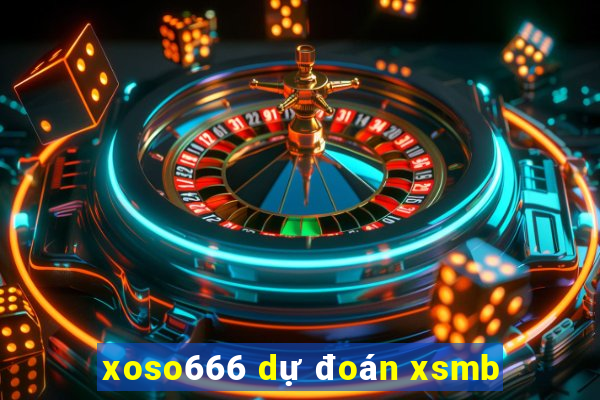 xoso666 dự đoán xsmb