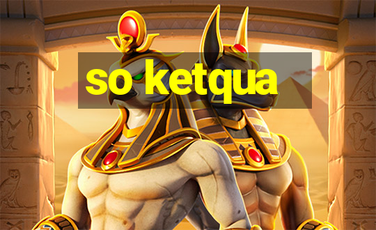 so ketqua