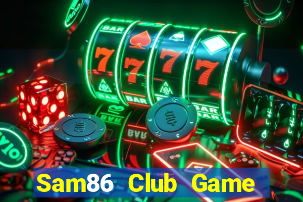 Sam86 Club Game Bài B52 Đổi Thưởng 2024