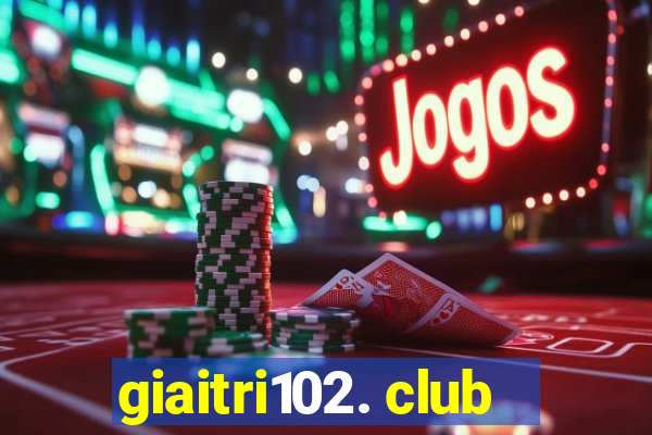 giaitri102. club