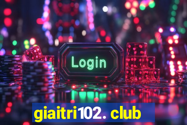 giaitri102. club