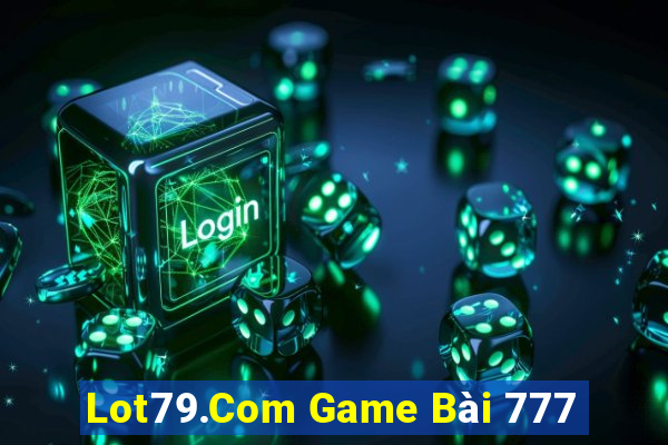 Lot79.Com Game Bài 777