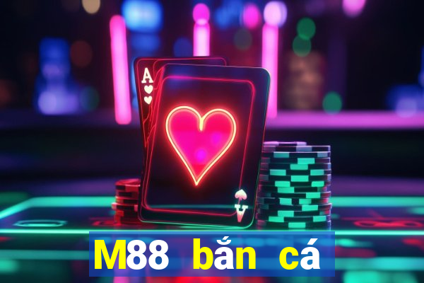 M88 bắn cá Datang Tải về