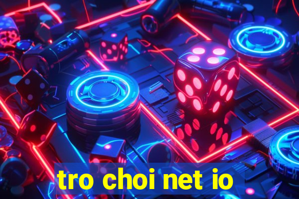 tro choi net io