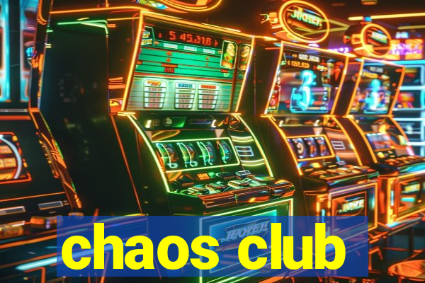 chaos club