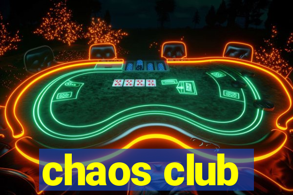 chaos club