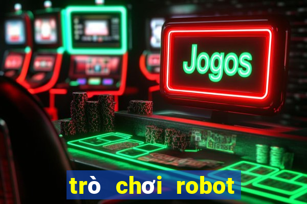 trò chơi robot đại chiến