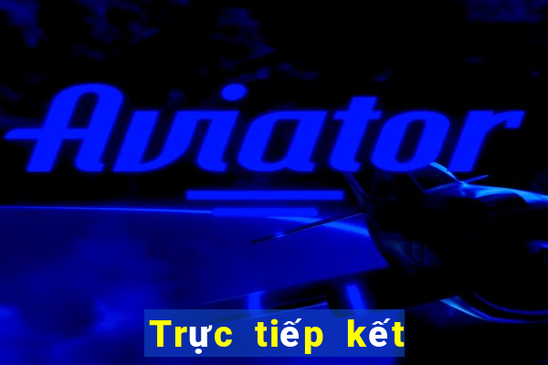 Trực tiếp kết quả XSTN