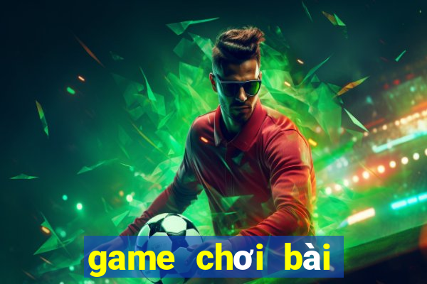 game chơi bài tiến lên