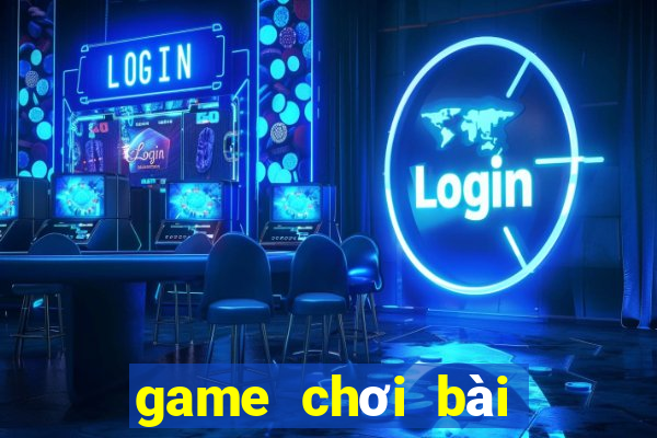 game chơi bài tiến lên