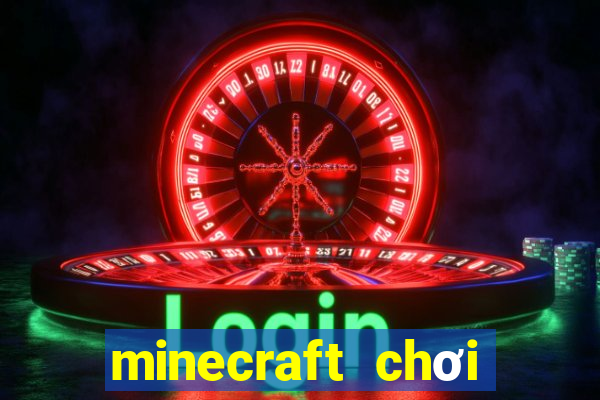 minecraft chơi miễn phí