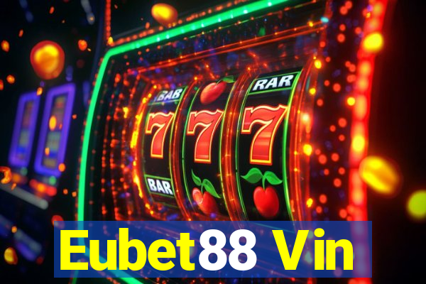 Eubet88 Vin