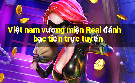 Việt nam vương miện Real đánh bạc tiền trực tuyến