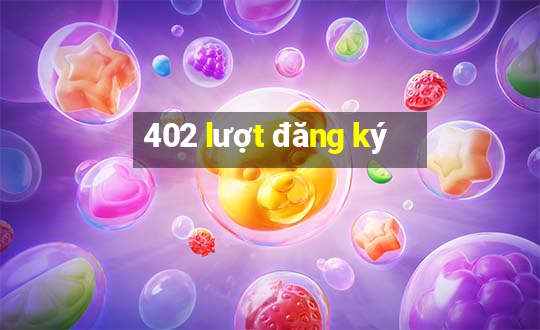 402 lượt đăng ký