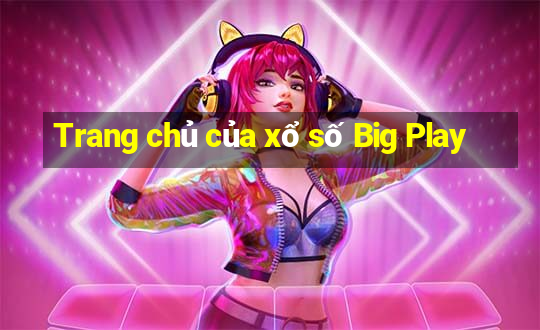 Trang chủ của xổ số Big Play