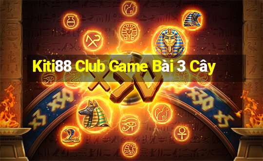 Kiti88 Club Game Bài 3 Cây