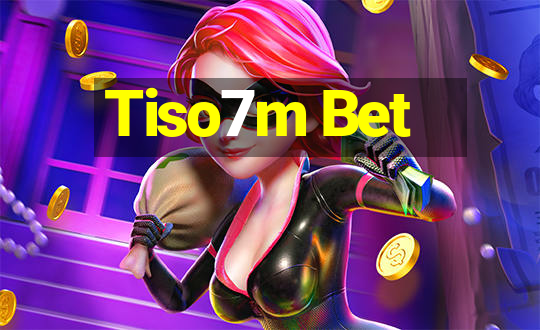 Tiso7m Bet