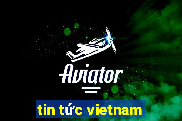 tin tức vietnam