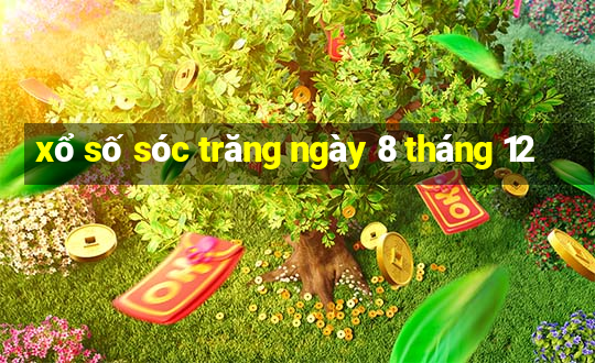 xổ số sóc trăng ngày 8 tháng 12