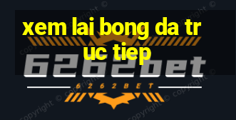 xem lai bong da truc tiep