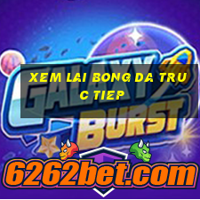 xem lai bong da truc tiep