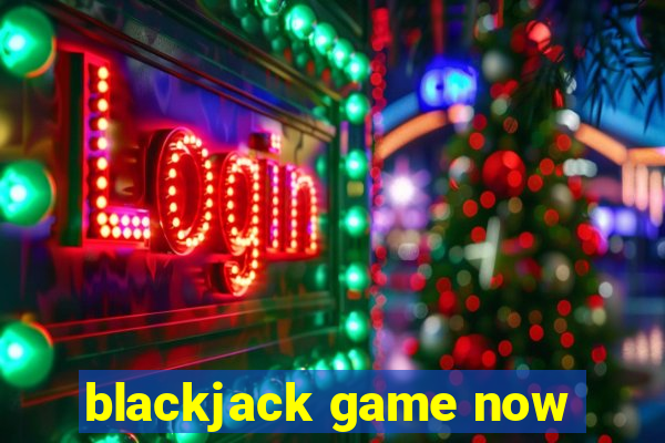 blackjack game now