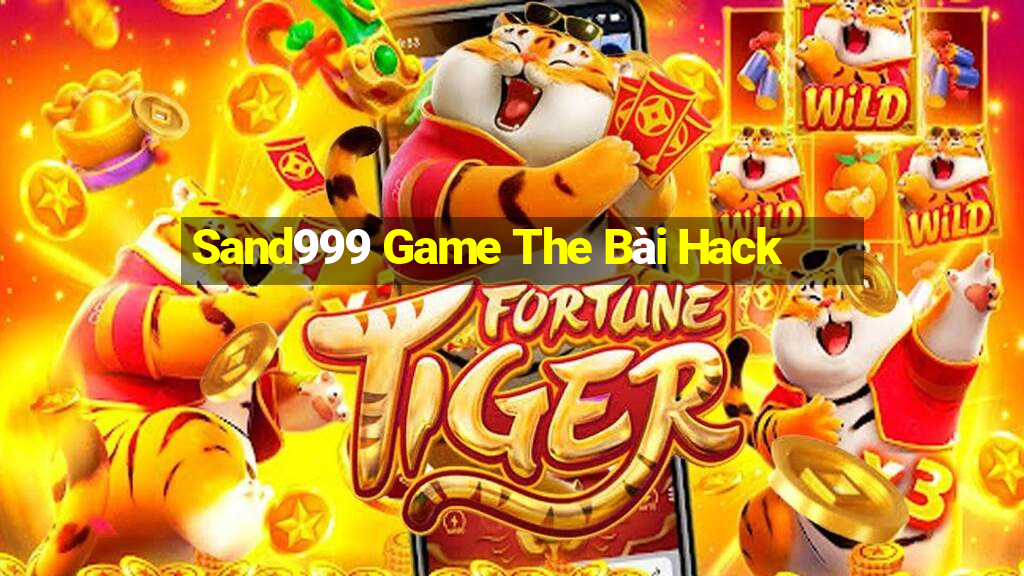 Sand999 Game The Bài Hack