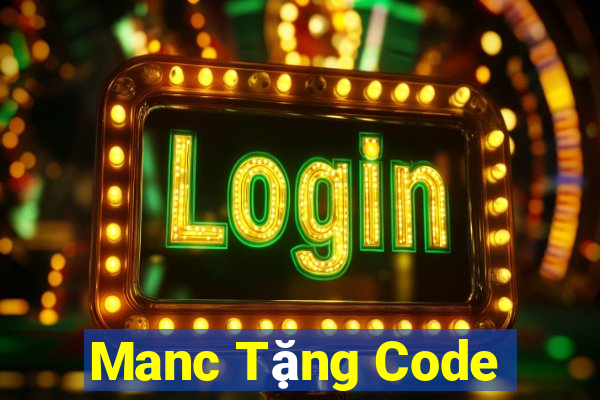 Manc Tặng Code