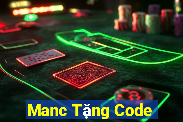 Manc Tặng Code