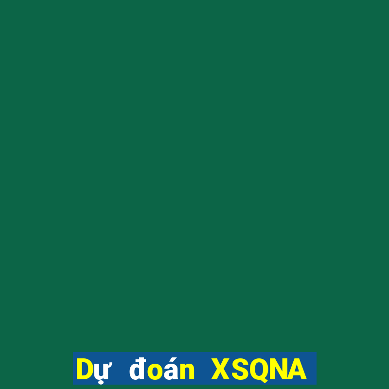 Dự đoán XSQNA Thứ 7