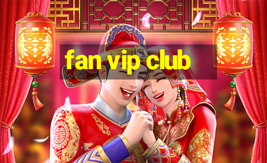 fan vip club