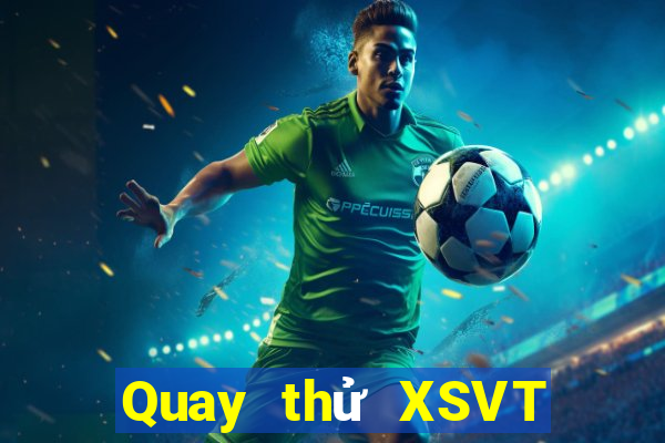 Quay thử XSVT Thứ 5