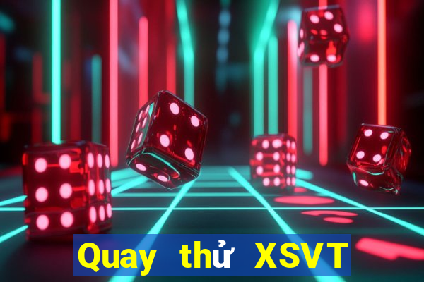 Quay thử XSVT Thứ 5