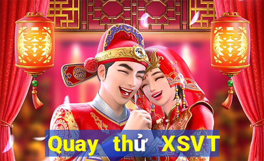 Quay thử XSVT Thứ 5