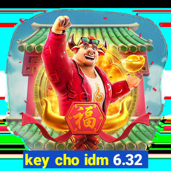 key cho idm 6.32