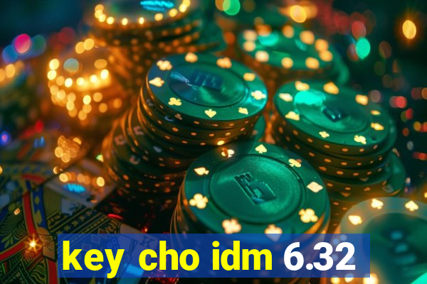 key cho idm 6.32