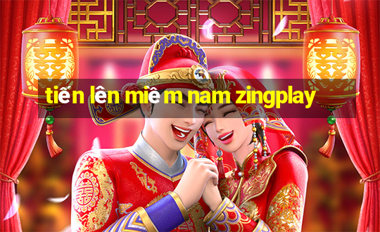 tiến lên miềm nam zingplay