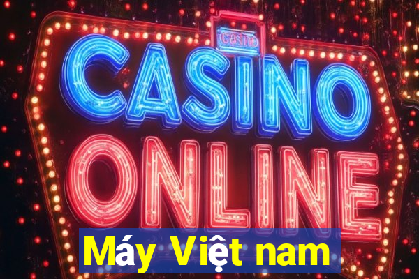 Máy Việt nam