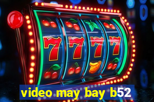 video may bay b52