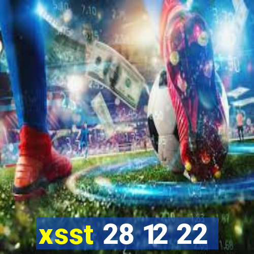 xsst 28 12 22