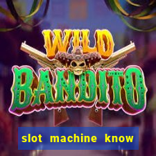 slot machine know your enemy