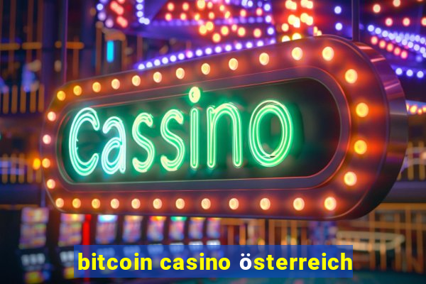 bitcoin casino österreich