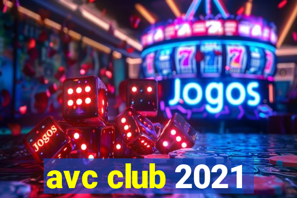 avc club 2021