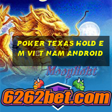 poker texas hold em việt nam android