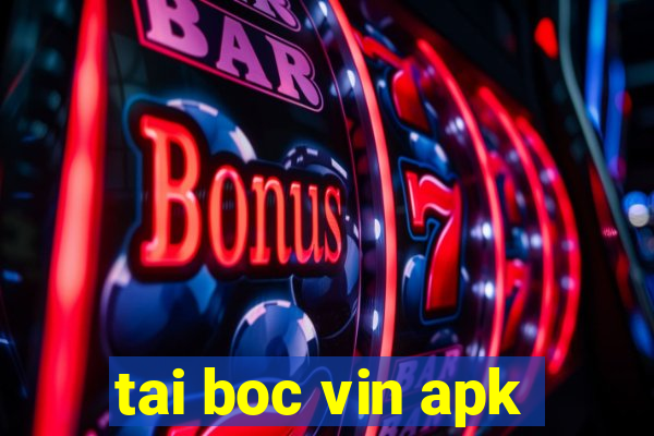 tai boc vin apk