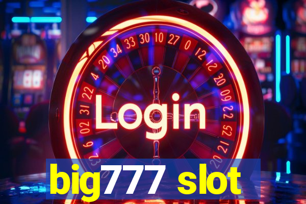 big777 slot